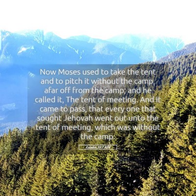 Picture 05 - Exodus 33:7 ASV - Now Moses used to take the tent and to pitch it - Bible Verse Picture