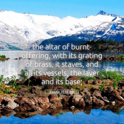 Picture 05 - Exodus 35:16 ASV - the altar of burnt-offering, with its grating of - Bible Verse Picture