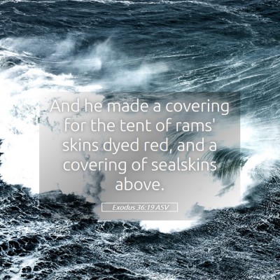 Picture 05 - Exodus 36:19 ASV - And he made a covering for the tent of rams' - Bible Verse Picture