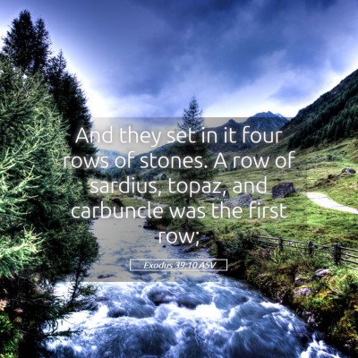 Picture 05 - Exodus 39:10 ASV - And they set in it four rows of stones. A row of - Bible Verse Picture