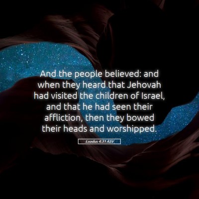 Picture 05 - Exodus 4:31 ASV - And the people believed: and when they heard that - Bible Verse Picture