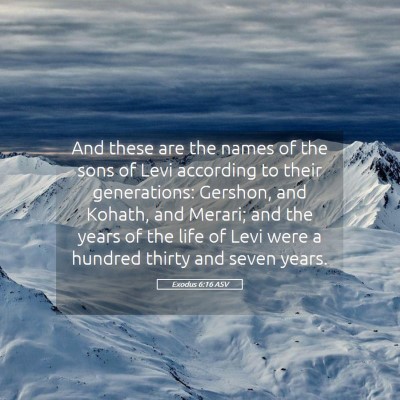Picture 05 - Exodus 6:16 ASV - And these are the names of the sons of Levi - Bible Verse Picture