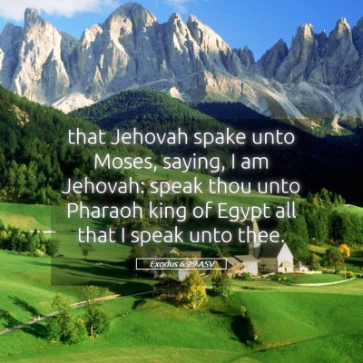 Picture 05 - Exodus 6:29 ASV - that Jehovah spake unto Moses, saying, I am - Bible Verse Picture
