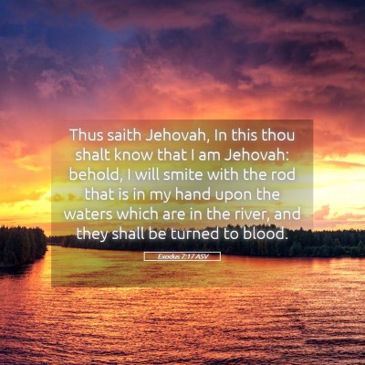 Picture 05 - Exodus 7:17 ASV - Thus saith Jehovah, In this thou shalt know that - Bible Verse Picture