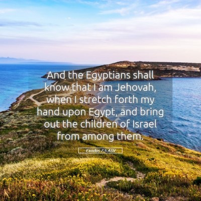 Picture 05 - Exodus 7:5 ASV - And the Egyptians shall know that I am Jehovah, - Bible Verse Picture