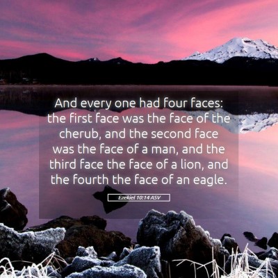 Picture 05 - Ezekiel 10:14 ASV - And every one had four faces: the first face was - Bible Verse Picture