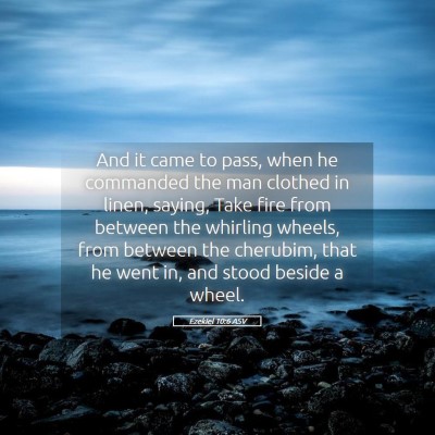 Picture 05 - Ezekiel 10:6 ASV - And it came to pass, when he commanded the man - Bible Verse Picture