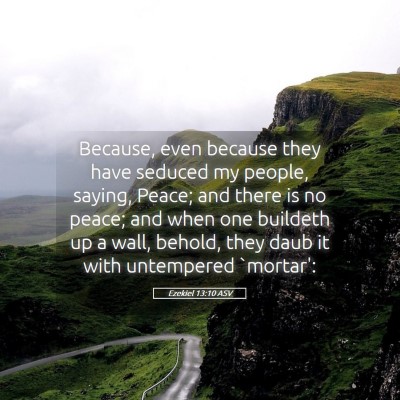 Picture 05 - Ezekiel 13:10 ASV - Because, even because they have seduced my - Bible Verse Picture