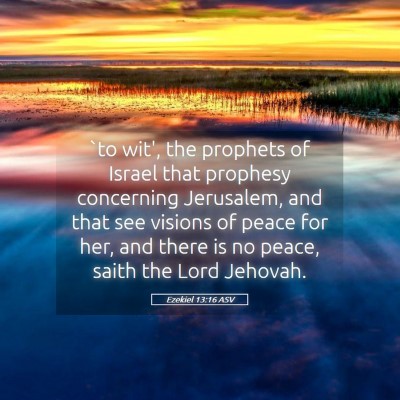 Picture 05 - Ezekiel 13:16 ASV - `to wit', the prophets of Israel that prophesy - Bible Verse Picture