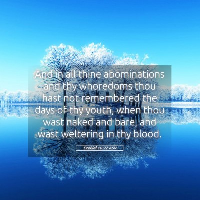 Picture 05 - Ezekiel 16:22 ASV - And in all thine abominations and thy whoredoms - Bible Verse Picture