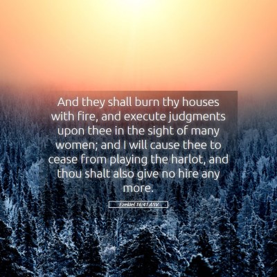 Picture 05 - Ezekiel 16:41 ASV - And they shall burn thy houses with fire, and - Bible Verse Picture