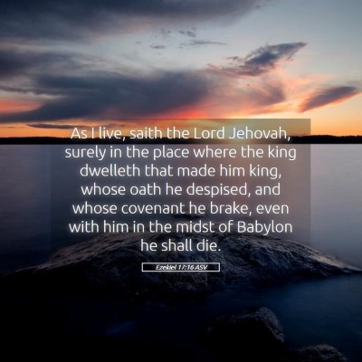 Picture 05 - Ezekiel 17:16 ASV - As I live, saith the Lord Jehovah, surely in the - Bible Verse Picture
