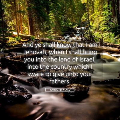 Picture 05 - Ezekiel 20:42 ASV - And ye shall know that I am Jehovah, when I shall - Bible Verse Picture