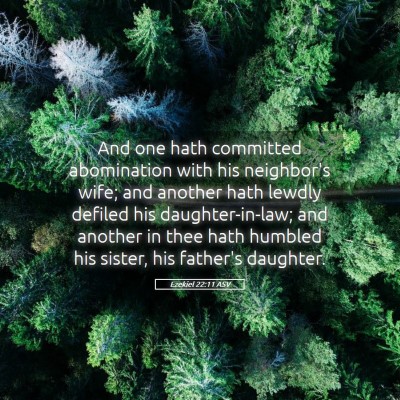 Picture 05 - Ezekiel 22:11 ASV - And one hath committed abomination with his - Bible Verse Picture