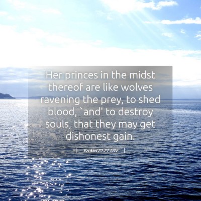 Picture 05 - Ezekiel 22:27 ASV - Her princes in the midst thereof are like wolves - Bible Verse Picture
