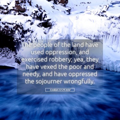 Picture 05 - Ezekiel 22:29 ASV - The people of the land have used oppression, and - Bible Verse Picture