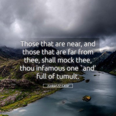 Picture 05 - Ezekiel 22:5 ASV - Those that are near, and those that are far from - Bible Verse Picture