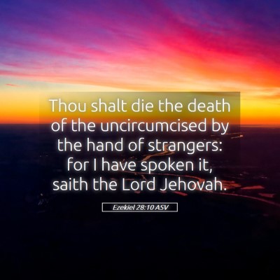 Picture 05 - Ezekiel 28:10 ASV - Thou shalt die the death of the uncircumcised by - Bible Verse Picture