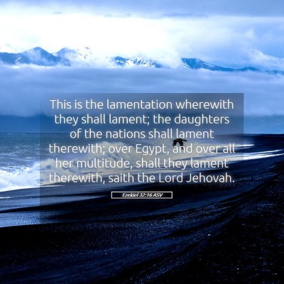 Picture 05 - Ezekiel 32:16 ASV - This is the lamentation wherewith they shall - Bible Verse Picture