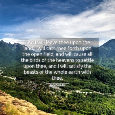 Picture 05 - Ezekiel 32:4 ASV - And I will leave thee upon the land, I will cast - Bible Verse Picture