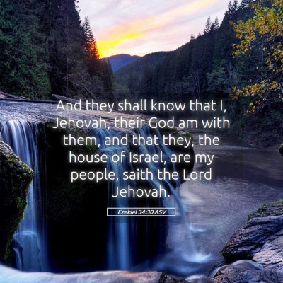 Picture 05 - Ezekiel 34:30 ASV - And they shall know that I, Jehovah, their God am - Bible Verse Picture
