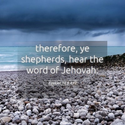 Picture 05 - Ezekiel 34:9 ASV - therefore, ye shepherds, hear the word of - Bible Verse Picture