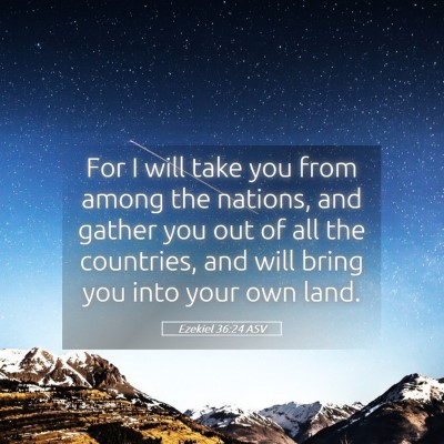 Picture 05 - Ezekiel 36:24 ASV - For I will take you from among the nations, and - Bible Verse Picture