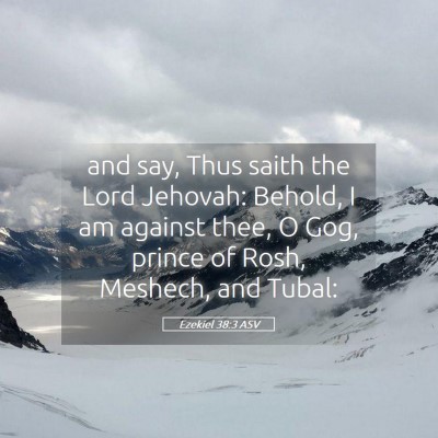 Picture 05 - Ezekiel 38:3 ASV - and say, Thus saith the Lord Jehovah: Behold, I - Bible Verse Picture