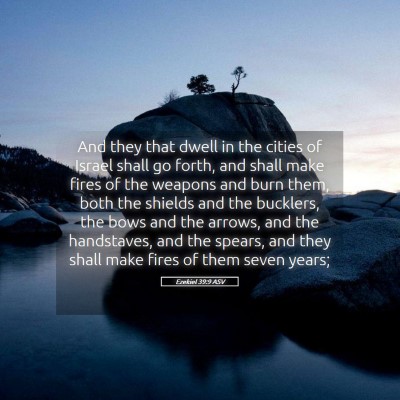 Picture 05 - Ezekiel 39:9 ASV - And they that dwell in the cities of Israel shall - Bible Verse Picture