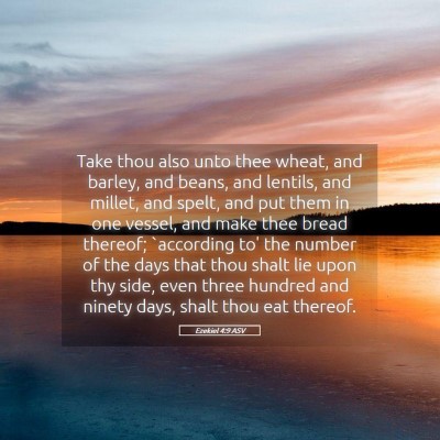 Picture 05 - Ezekiel 4:9 ASV - Take thou also unto thee wheat, and barley, and - Bible Verse Picture
