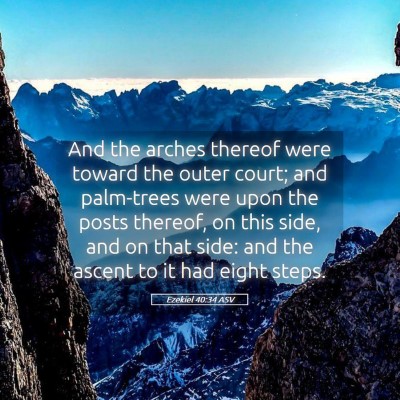 Picture 05 - Ezekiel 40:34 ASV - And the arches thereof were toward the outer - Bible Verse Picture