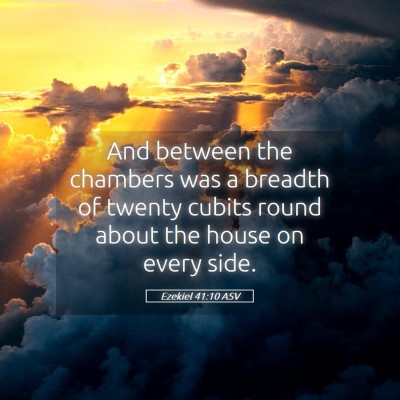 Picture 05 - Ezekiel 41:10 ASV - And between the chambers was a breadth of twenty - Bible Verse Picture