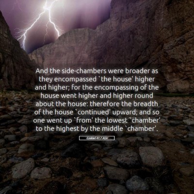 Picture 05 - Ezekiel 41:7 ASV - And the side-chambers were broader as they - Bible Verse Picture