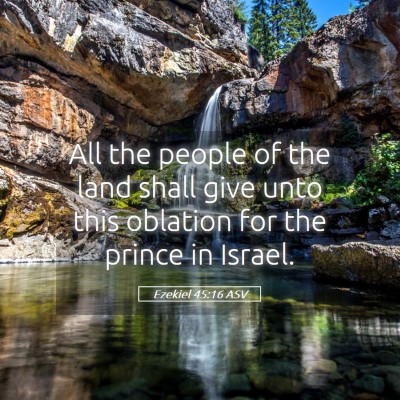 Picture 05 - Ezekiel 45:16 ASV - All the people of the land shall give unto this - Bible Verse Picture