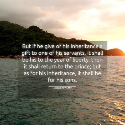 Picture 05 - Ezekiel 46:17 ASV - But if he give of his inheritance a gift to one - Bible Verse Picture