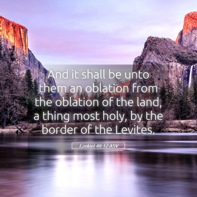 Picture 05 - Ezekiel 48:12 ASV - And it shall be unto them an oblation from the - Bible Verse Picture