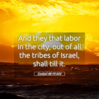 Picture 05 - Ezekiel 48:19 ASV - And they that labor in the city, out of all the - Bible Verse Picture