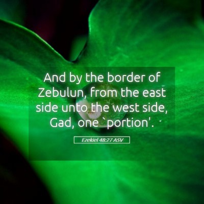 Picture 05 - Ezekiel 48:27 ASV - And by the border of Zebulun, from the east side - Bible Verse Picture