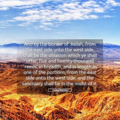 Picture 05 - Ezekiel 48:8 ASV - And by the border of Judah, from the east side - Bible Verse Picture