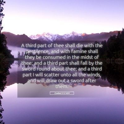 Picture 05 - Ezekiel 5:12 ASV - A third part of thee shall die with the - Bible Verse Picture