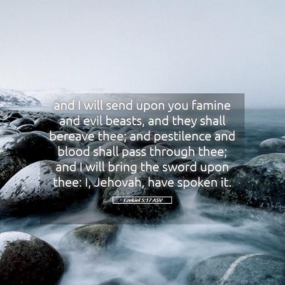 Picture 05 - Ezekiel 5:17 ASV - and I will send upon you famine and evil beasts, - Bible Verse Picture