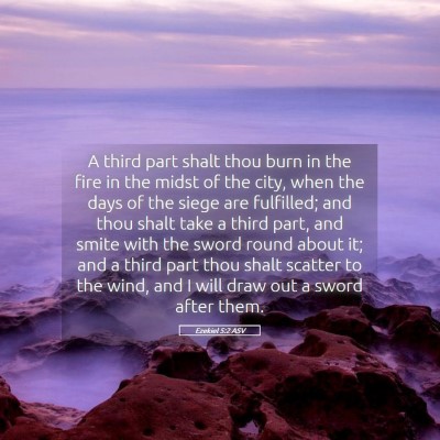 Picture 05 - Ezekiel 5:2 ASV - A third part shalt thou burn in the fire in the - Bible Verse Picture
