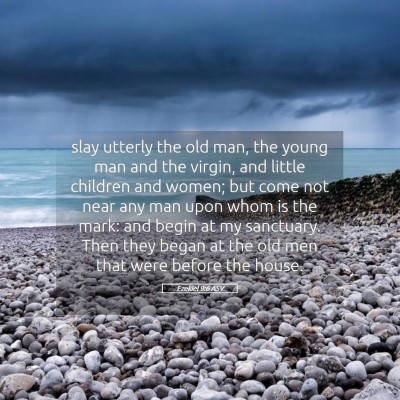Picture 05 - Ezekiel 9:6 ASV - slay utterly the old man, the young man and the - Bible Verse Picture