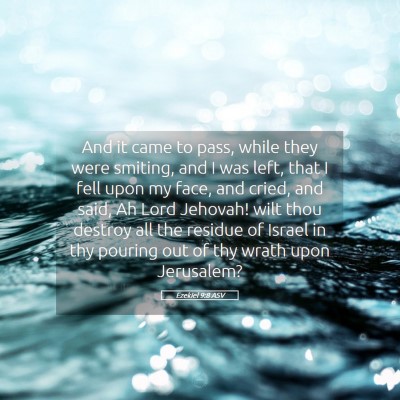Picture 05 - Ezekiel 9:8 ASV - And it came to pass, while they were smiting, and - Bible Verse Picture
