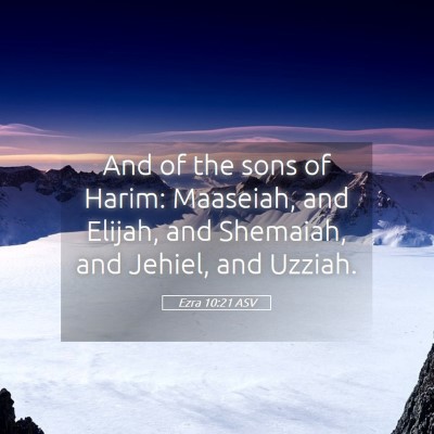 Picture 05 - Ezra 10:21 ASV - And of the sons of Harim: Maaseiah, and Elijah, - Bible Verse Picture
