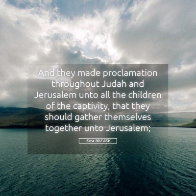 Picture 05 - Ezra 10:7 ASV - And they made proclamation throughout Judah and - Bible Verse Picture
