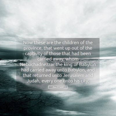 Picture 05 - Ezra 2:1 ASV - Now these are the children of the province, that - Bible Verse Picture