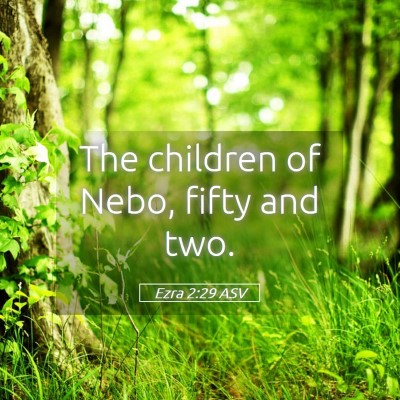Picture 05 - Ezra 2:29 ASV - The children of Nebo, fifty and - Bible Verse Picture