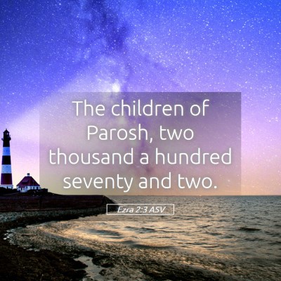Picture 05 - Ezra 2:3 ASV - The children of Parosh, two thousand a hundred - Bible Verse Picture