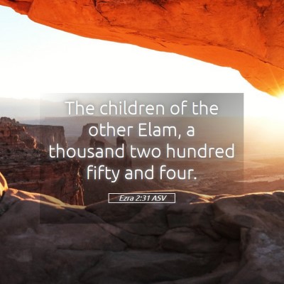 Picture 05 - Ezra 2:31 ASV - The children of the other Elam, a thousand two - Bible Verse Picture